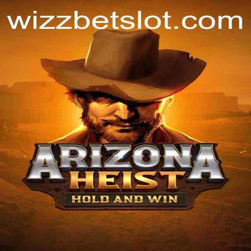 ArizonaHeist: Excitement and Strategy in the New Thrilling Game